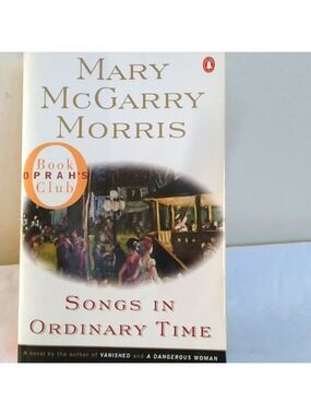 D- Songs In Ordinary Time  By Mary McGarry Morris